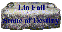 Lia Fail - Stone of Destiny